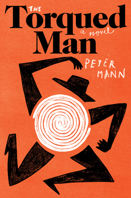 The Torqued Man - Peter Mann