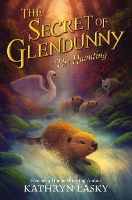 The Secret of Glendunny: The Haunting - Kathryn Lasky