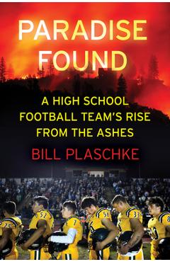 Coperta cărții 'Paradise Found: A High School Football Team's Rise from the Ashes - Bill Plaschke'