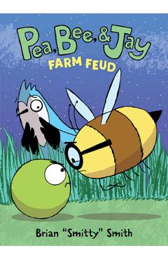 Pea, Bee, & Jay #4: Farm Feud - Brian Smitty Smith