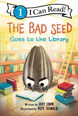 The Bad Seed Goes to the Library - Jory John