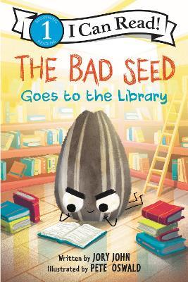 The Bad Seed Goes to the Library - Jory John