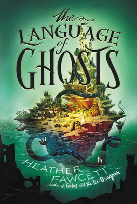 The Language of Ghosts - Heather Fawcett