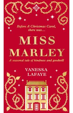 Coperta cărții 'Miss Marley: A Christmas Ghost Story - A Prequel to a Christmas Carol - Vanessa Lafaye'