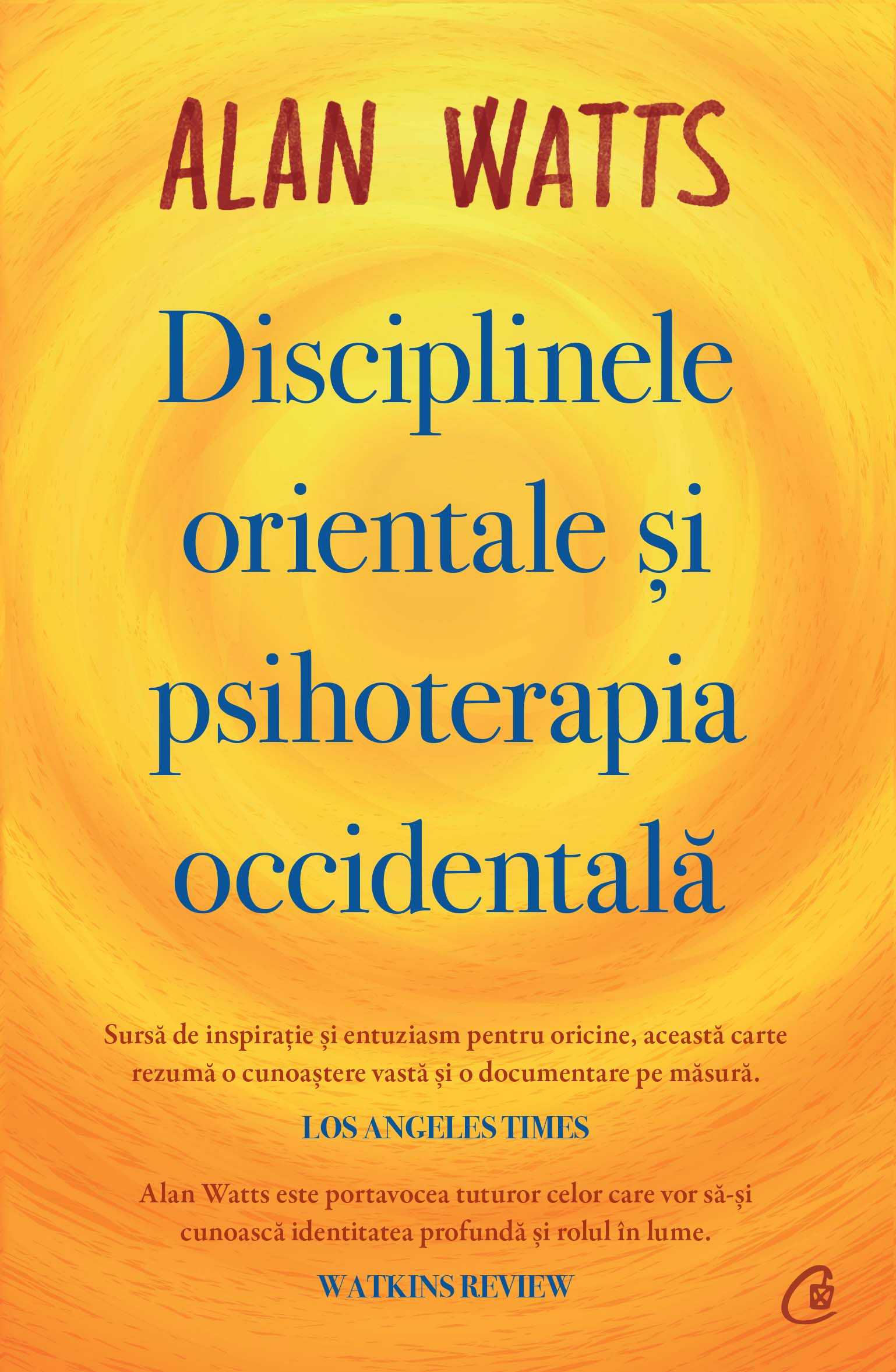 Disciplinele orientale si psihoterapia occidentala - Alan Watts