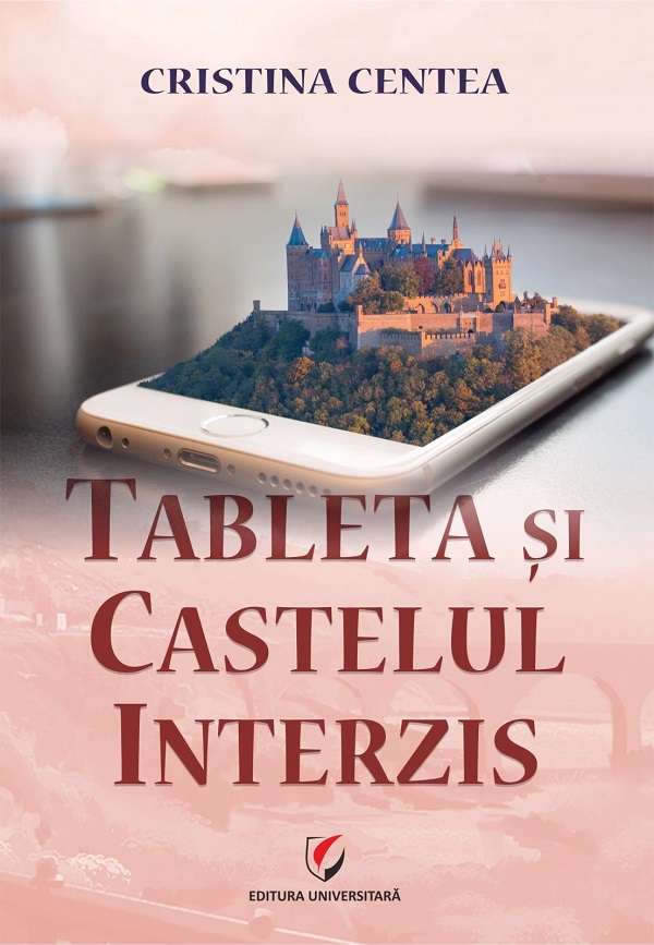 Tableta si castelul interzis - Cristina Centea