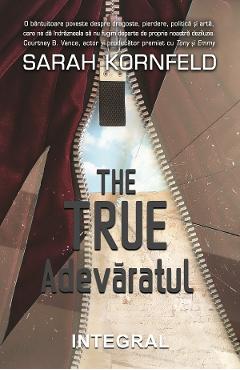 Coperta cărții 'The True. Adevăratul - Sarah Kornfeld'