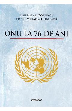 Coperta cărții ONU la 76 de ani - Emilian M. Dobrescu, Edith Mihaela Dobrescu