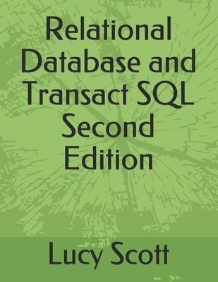 Relational Database and Transact SQL Second Edition - Lucy Scott