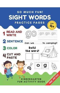Coperta cărții 'So Much Fun! -Sight Words Practice Pages: Kindergarten Daily Workbook Game. Read, Write, Color Cut and Paste Games to'