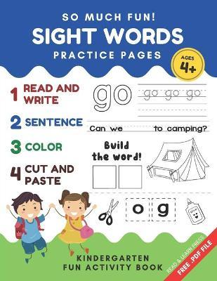 So Much Fun! -Sight Words Practice Pages: Kindergarten Daily Workbook Game. Read, Write, Color Cut and Paste Games to Really Learn Words - Read And Learn Press