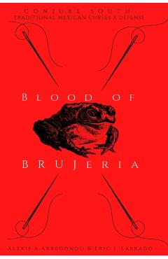 Blood of Brujeria - Eric J. Labrado