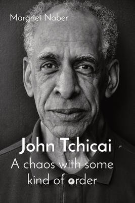 John Tchicai: A chaos with some kind of order - Margriet Naber