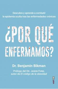 Coperta cărții 'Por Que Enfermamos? - Benjamin Bikman'