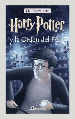 Harry Potter Y La Orden del F&#65533;nix / Harry Potter and the Order of the Phoenix - J. K. Rowling