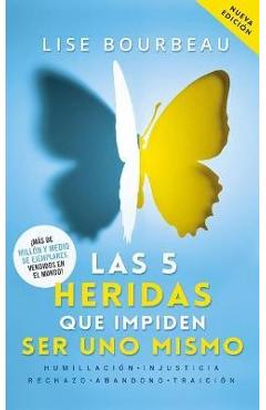 Coperta cărții 'Las 5 Heridas Que Impiden Ser Uno Mismo - Lise Bourbeau'