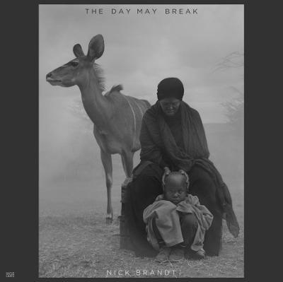 Nick Brandt: The Day May Break - Nick Brandt