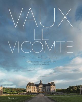 Vaux-Le-Vicomte: A Private Invitation - Guillaume Picon