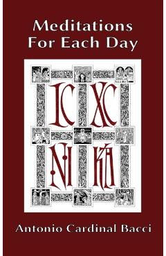 Meditations For Each Day - Antonio Cardinal Bacci