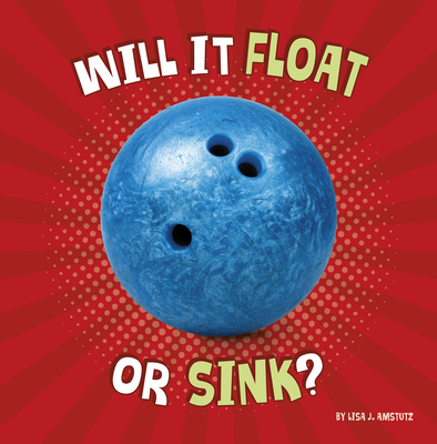 Coperta cărții 'Will It Float or Sink? - Lisa J. Amstutz'