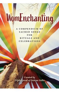 Coperta cărții 'WomEnchanting: A Compendium of Sacred Songs for Rituals and Celebrations - Gina Martin'