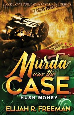 Murda Was the Case - Elijah R. Freeman