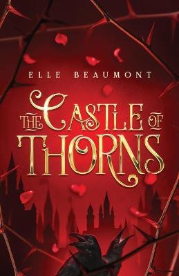 The Castle of Thorns - Elle Beaumont
