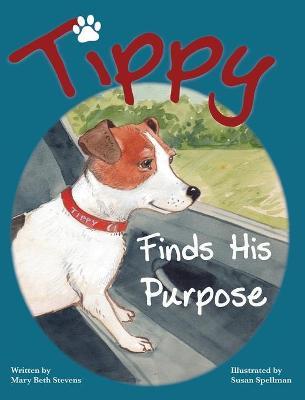 Tippy Finds His Purpose - Mary Beth Stevens