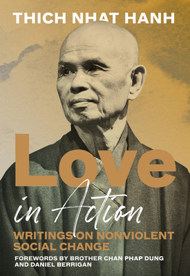 Love in Action, Second Edition: Writings on Nonviolent Social Change - Thich Nhat Hanh