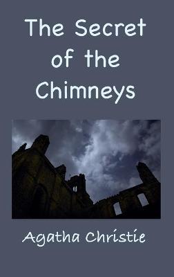 The Secret of the Chimneys - Agatha Christie
