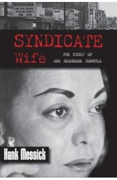 Syndicate Wife: The Story of Ann Drahmann Coppola - Hank Messick