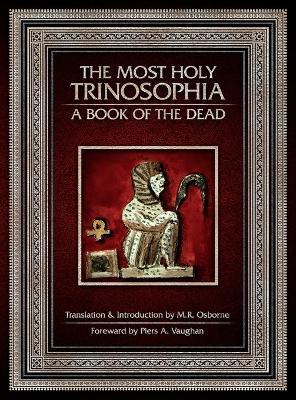 The Most Holy Trinosophia - A Book of the Dead - M. R. Osborne