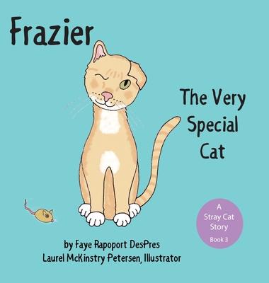 Frazier: The Very Special Cat - Faye Rapoport Despres