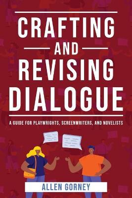 Crafting and Revising Dialogue - Allen Gorney