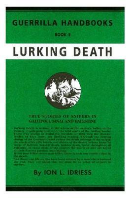 Lurking Death: The Australian Guerrilla Book 5 - Ion Idriess