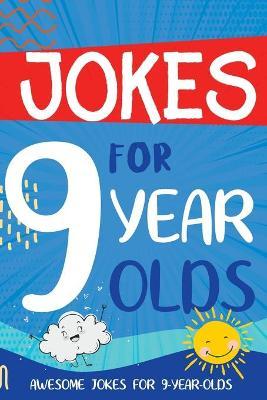 Jokes for 9 Year Olds: Awesome Jokes for 9 Year Olds - Birthday or Christmas Gifts for 9 Year Olds - Linda Summers