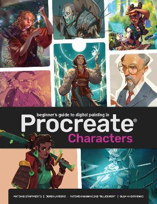 Beginner's Guide to Procreate: Characters: How to Create Characters on an iPad (R) - Publishing 3dtotal