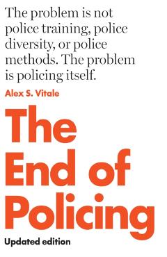 The End of Policing - Alex S. Vitale