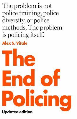 The End of Policing - Alex S. Vitale