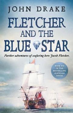 Poza produsului Fletcher and the Blue Star: Further adventures of seafaring hero Jacob Fletcher - John Drake