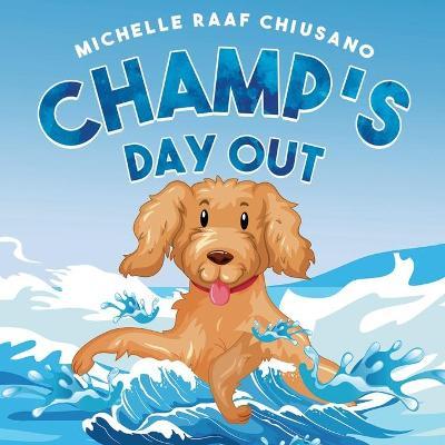 Champ's Day Out - Michelle Raaf Chiusano