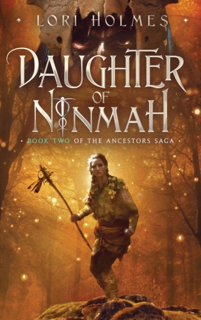Daughter of Ninmah: Book 2 of The Ancestors Saga, A Fantasy Romance Series - Lori Holmes