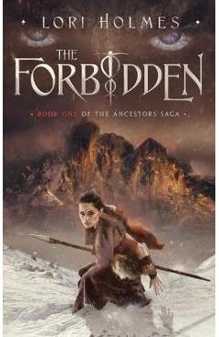 Poza produsului The Forbidden: Book 1 of The Ancestors Saga, A Fantasy Romance Series - Lori Holmes