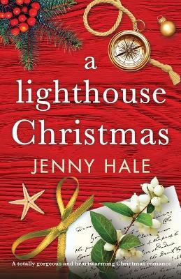 A Lighthouse Christmas: A totally gorgeous and heartwarming Christmas romance - Jenny Hale