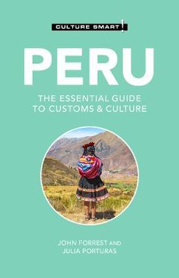 Peru - Culture Smart!, 119: The Essential Guide to Customs & Culture - Culture Smart!