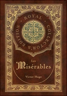 Les Mis�rables (Royal Collector's Edition) (Annotated) (Case Laminate Hardcover with Jacket) - Victor Hugo