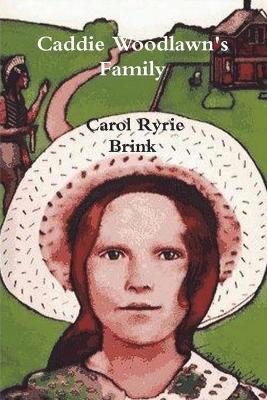 Caddie Woodlawn's Family - Carol Ryrie Brink