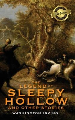 The Legend of Sleepy Hollow and Other Stories (Deluxe Library Binding) (Annotated) - Washington Irving