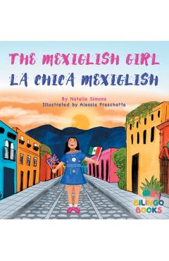 The Mexiglish Girl / La Chica Mexiglish - Natalia Simons