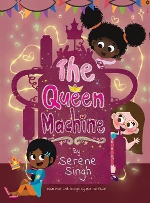 The Queen Machine - Serene Singh